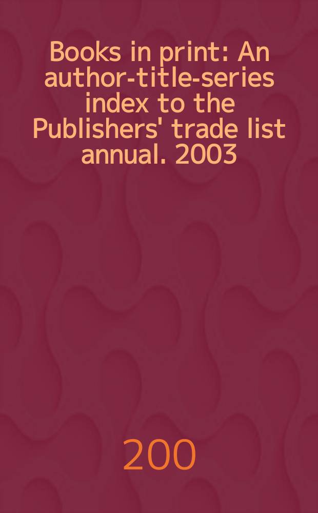 Books in print : An author-title-series index to the Publishers' trade list annual. 2003/2004, Vol.1