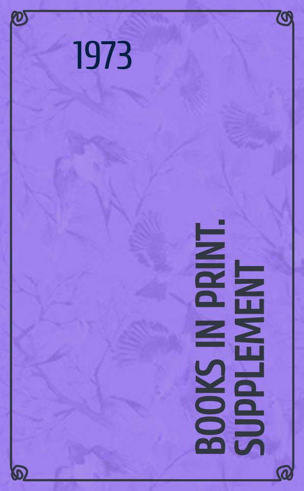 Books in print. Supplement : Authors, titles, subjects : A mid-year updating service listing new and forthcoming books, price changes, and out-of- print titles