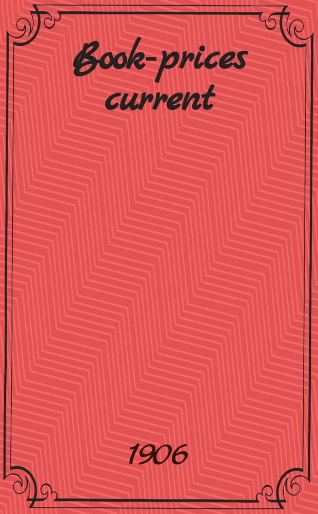Book-prices current : A record of the prices at which books have been sold at auction ... Vol.20 : from Oct. 1905 to July 1906
