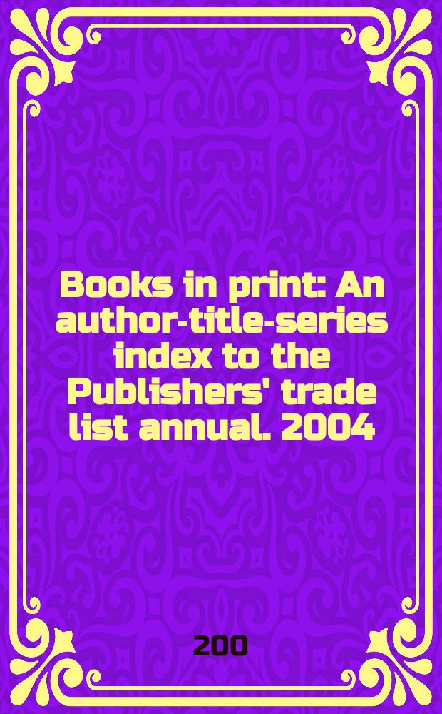 Books in print : An author-title-series index to the Publishers' trade list annual. 2004/2005, Vol.2