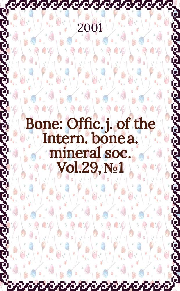 Bone : Offic. j. of the Intern. bone a. mineral soc. Vol.29, №1