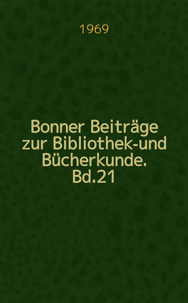 Bonner Beiträge zur Bibliotheks- und Bücherkunde. Bd.21 : Christian Gotlob Neefe und die Bonner Illuminaten