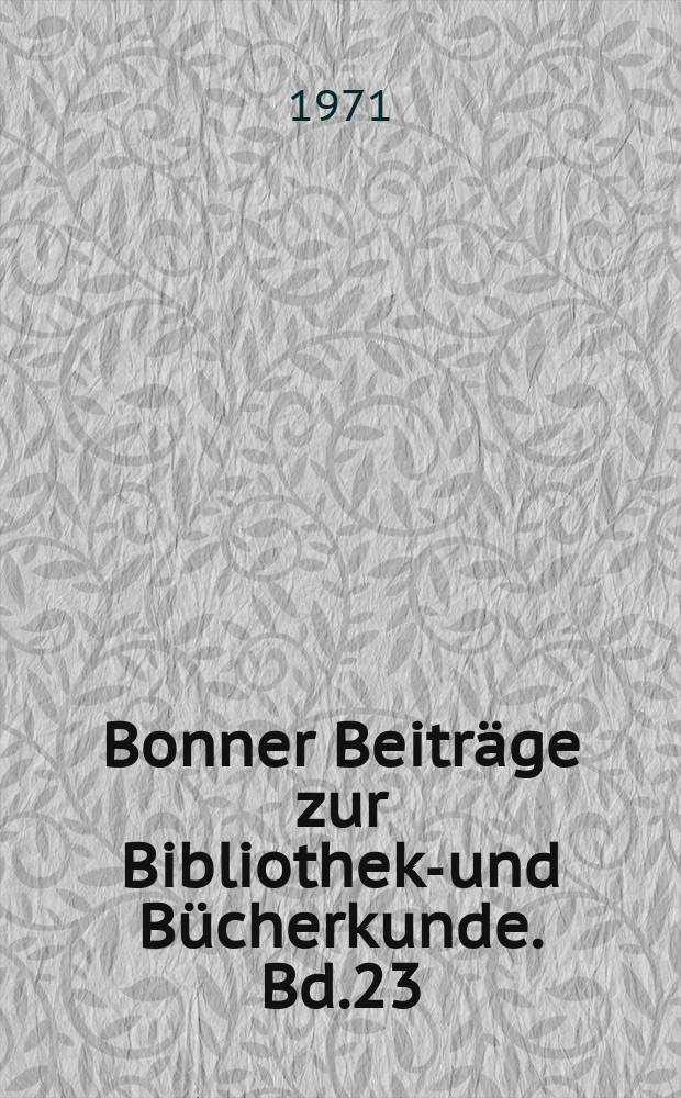 Bonner Beiträge zur Bibliotheks- und Bücherkunde. Bd.23 : Die wissenschaftlichen Bibliothekare in der Bundesrepublik Deutschland