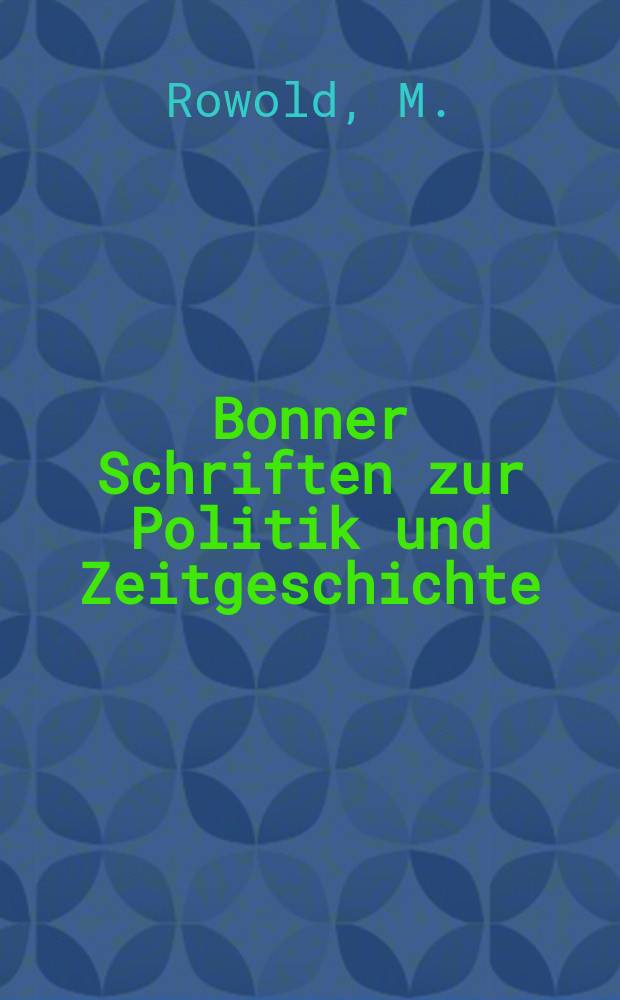 Bonner Schriften zur Politik und Zeitgeschichte : Seminar für politische Wissenschaft an der Univ. Bonn. 9 : Im Schatten der Macht