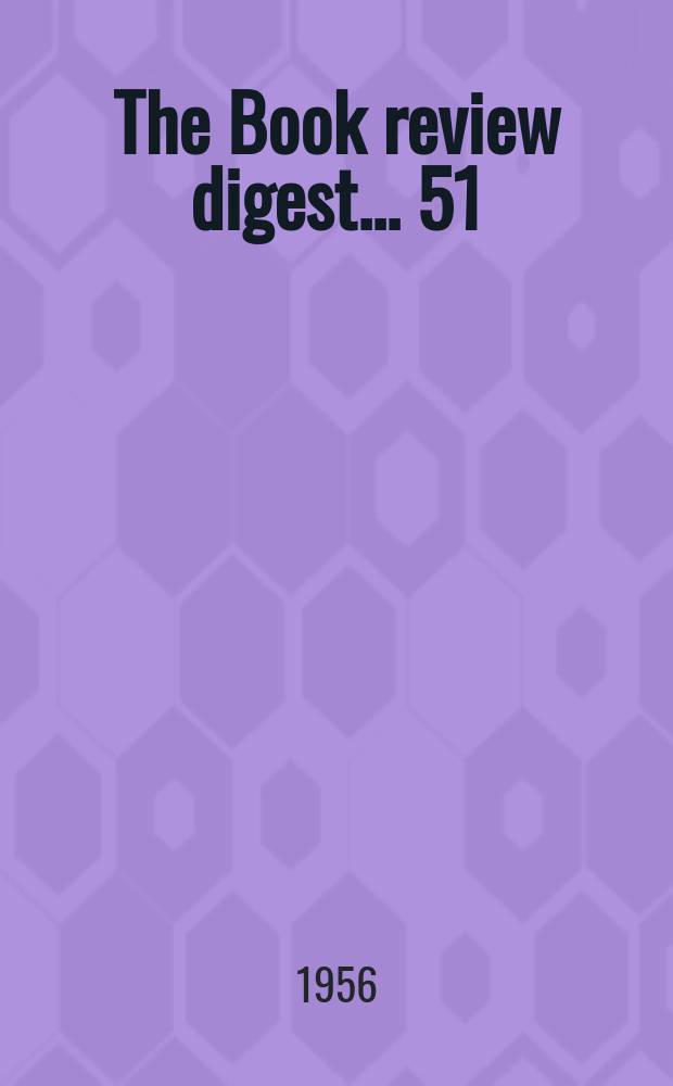 The Book review digest ... 51 : March 1955 to Febr. 1956