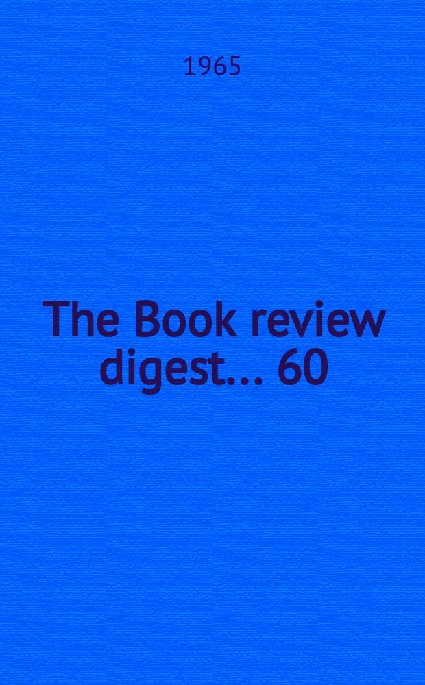 The Book review digest ... 60 : March 1964 to Febr. 1965