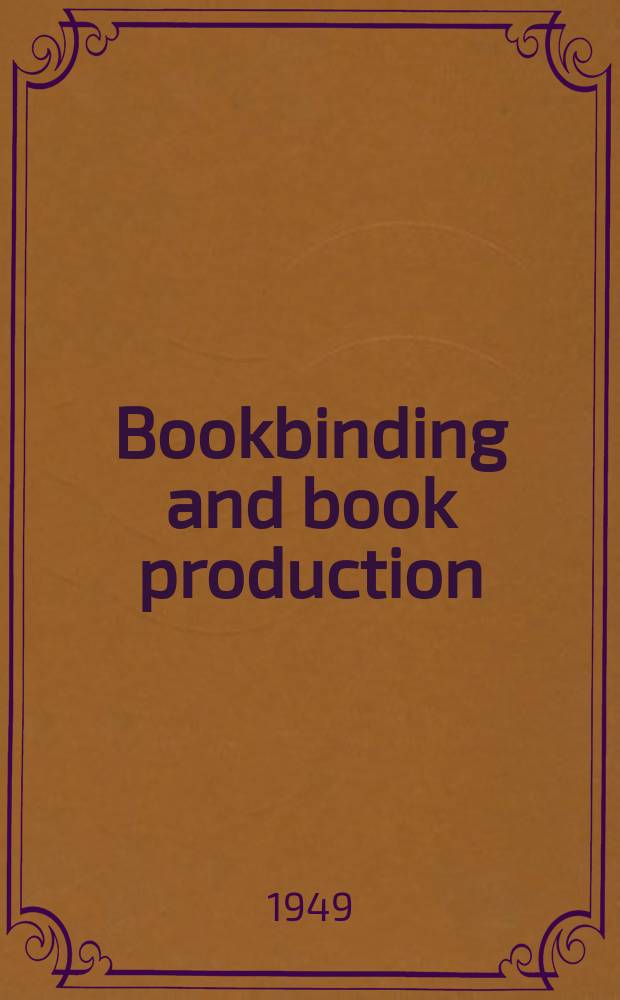 Bookbinding and book production : The off business paper of the industry. Vol.50, №2