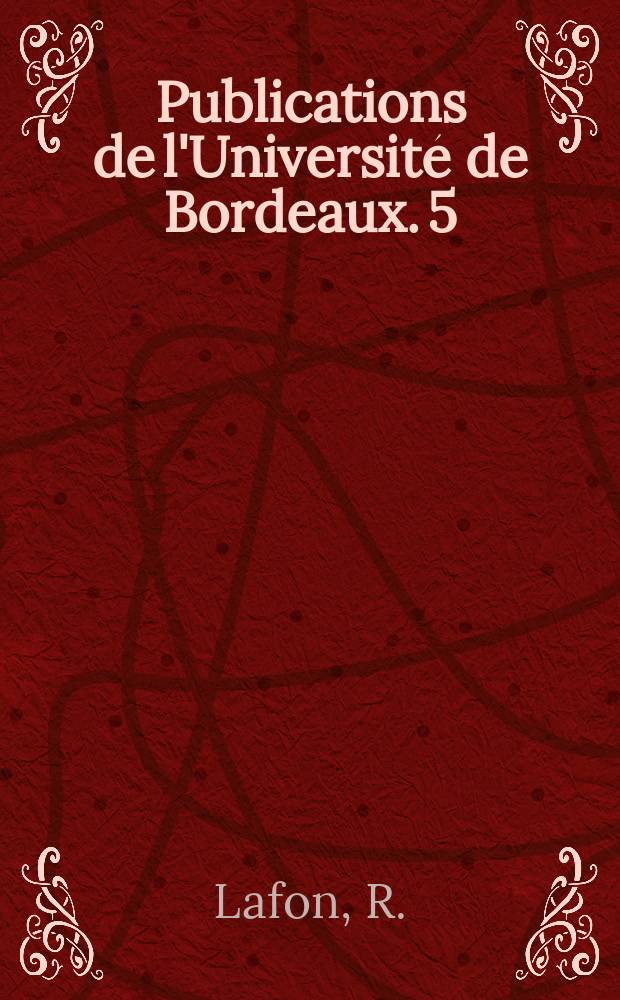 Publications de l'Université de Bordeaux. 5(1) : Le système du verbe basque au XVIe siècle