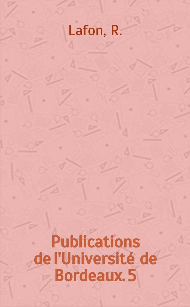 Publications de l'Université de Bordeaux. 5(2) : Le système du verbe basque au XVIe siècle