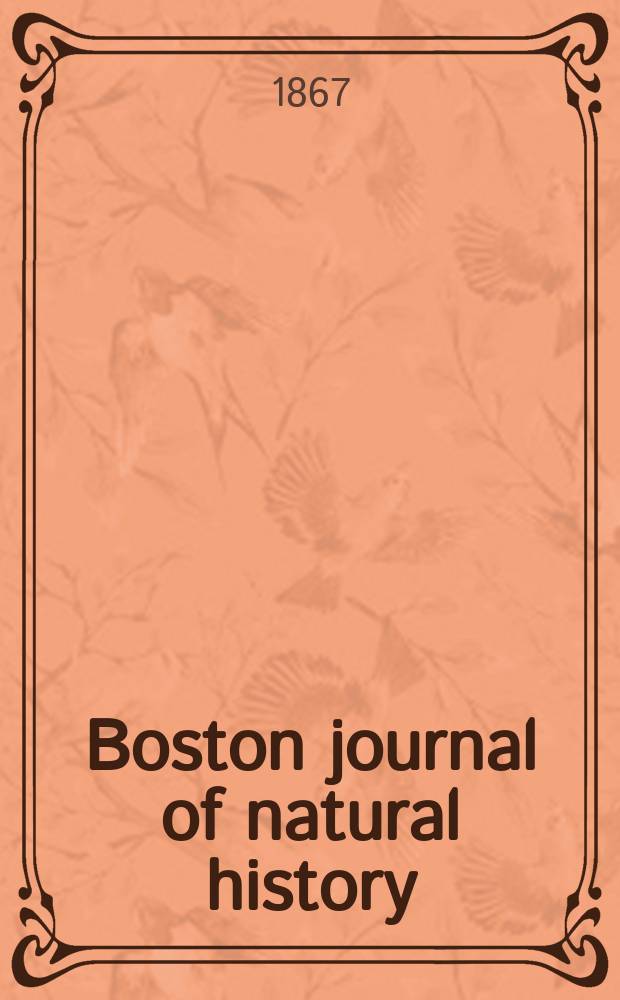 Boston journal of natural history : Containing papers and communications Read to the Boston society of natural history ... Vol.1, P.2