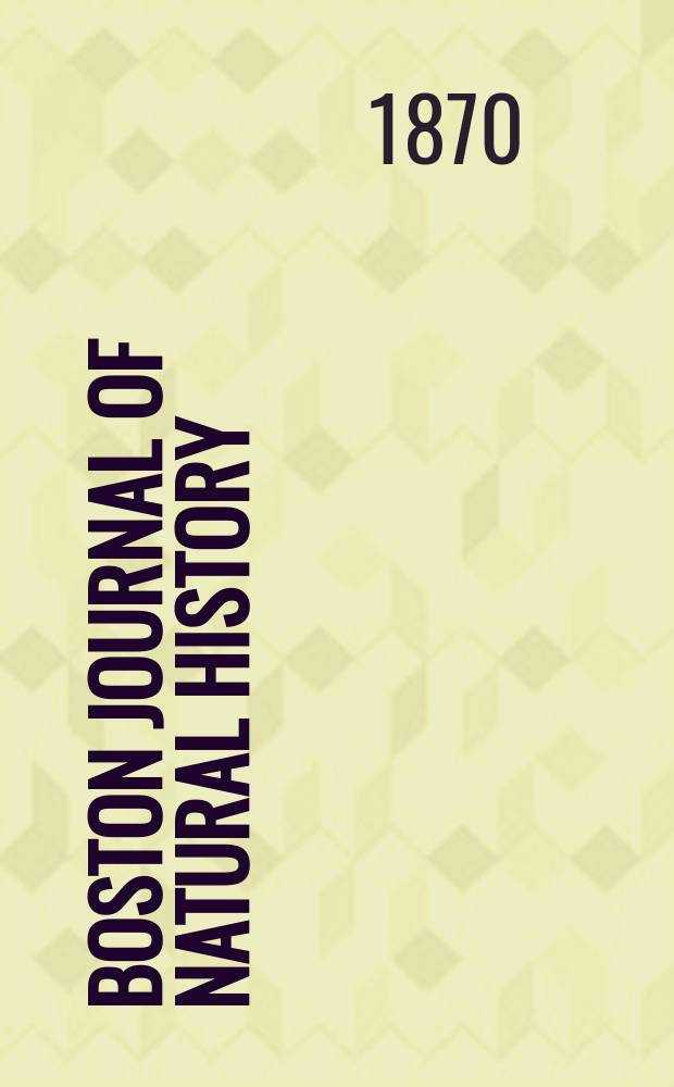 Boston journal of natural history : Containing papers and communications Read to the Boston society of natural history ... Vol.2, [№1]