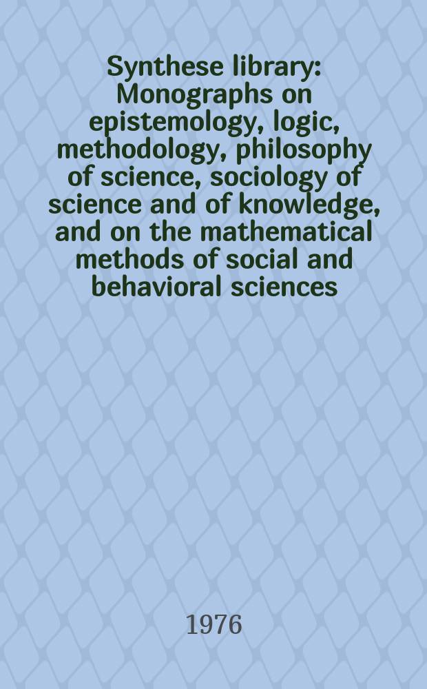 Synthese library : Monographs on epistemology, logic, methodology, philosophy of science, sociology of science and of knowledge, and on the mathematical methods of social and behavioral sciences. Vol.74 : The Concepts of space and time