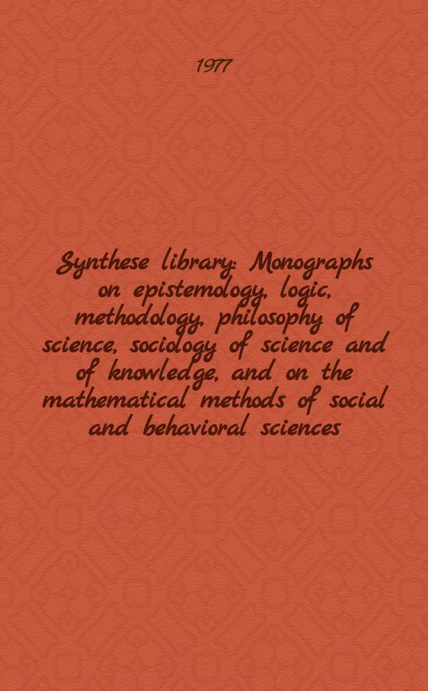 Synthese library : Monographs on epistemology, logic, methodology, philosophy of science, sociology of science and of knowledge, and on the mathematical methods of social and behavioral sciences. Vol.114 : Models of discovery and other topics in the methods of science