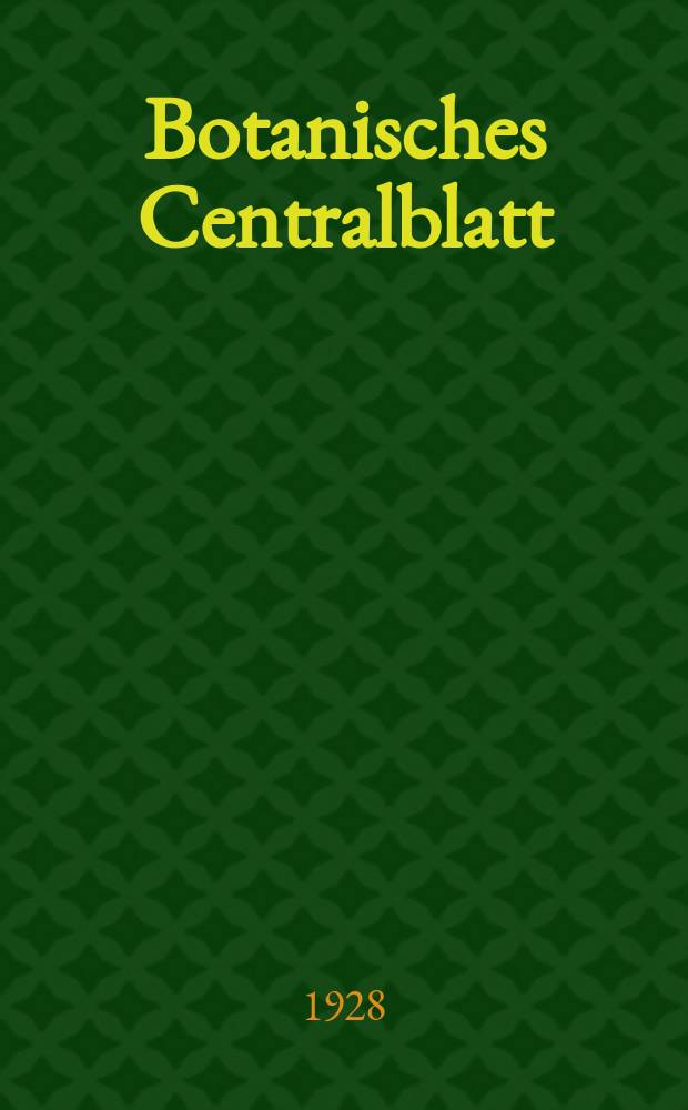 Botanisches Centralblatt : Referirendes Organ der Association internationale des Botanistes für das Gesamtgebiet der Botanik. Bd.12(154), H.9/10