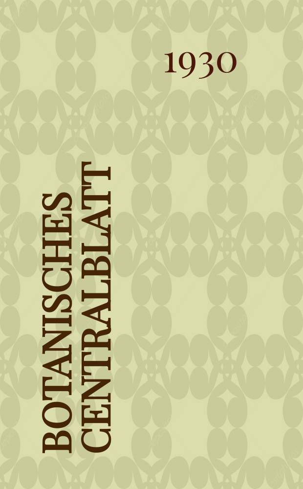 Botanisches Centralblatt : Referirendes Organ der Association internationale des Botanistes für das Gesamtgebiet der Botanik. Bd.16(158)