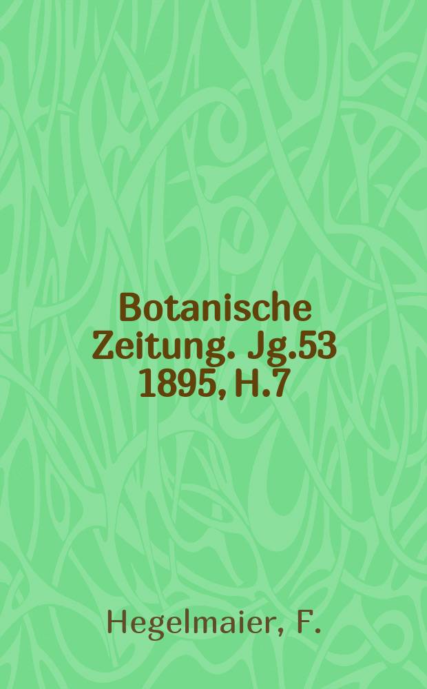 Botanische Zeitung. Jg.53 1895, H.7 : Ueber Orientirung des Keimes im Angiospermensamen