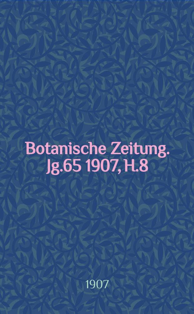 Botanische Zeitung. Jg.65 1907, H.8/10 : Abhandlungen über Meeresalgen