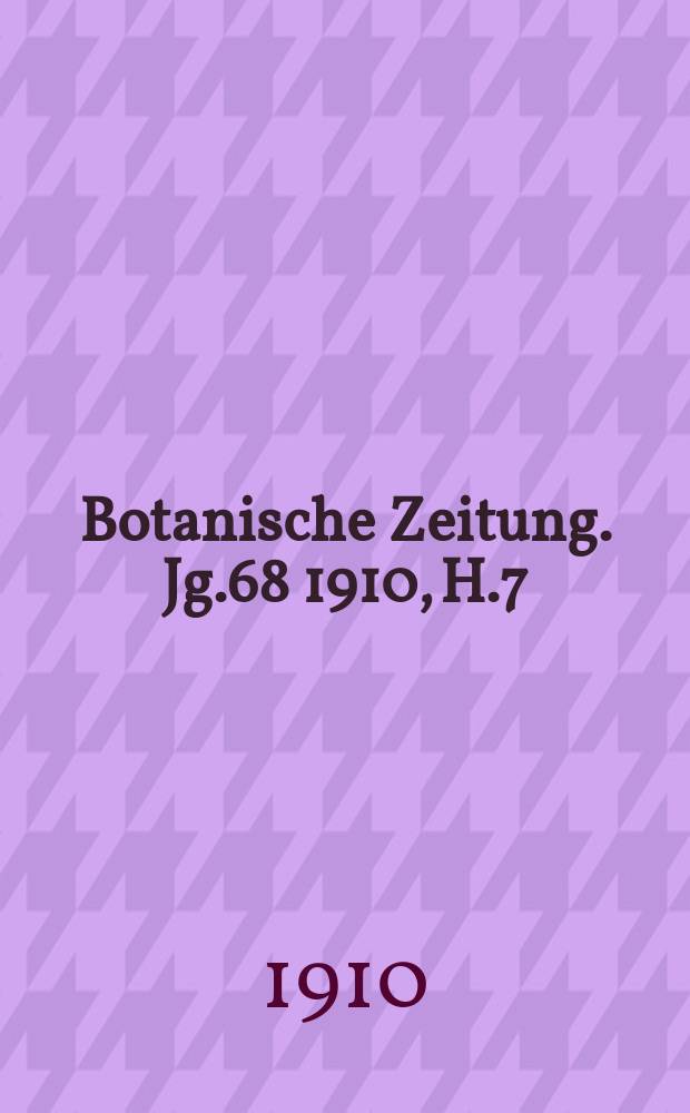 Botanische Zeitung. Jg.68 1910, H.7/9 : Beiträge zur Kenntnis von Chara contraria A Braun und Chara dissoluta A. Braun