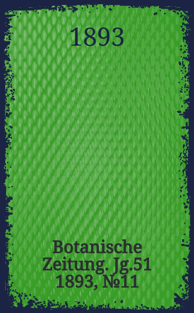 Botanische Zeitung. Jg.51 1893, №11