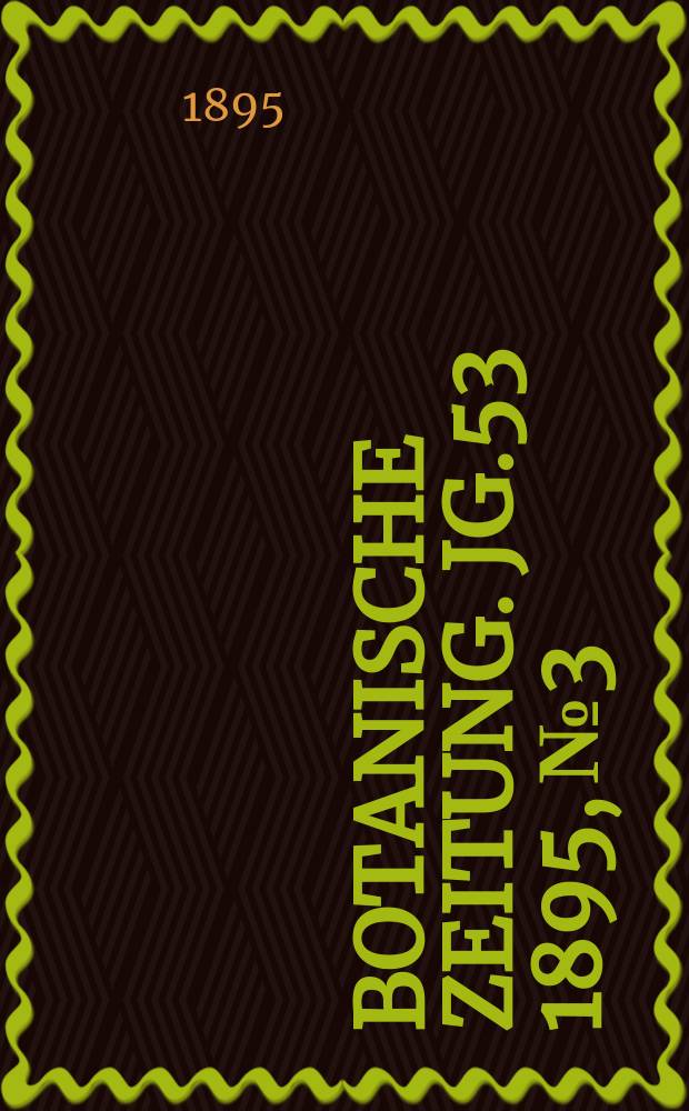 Botanische Zeitung. Jg.53 1895, №3