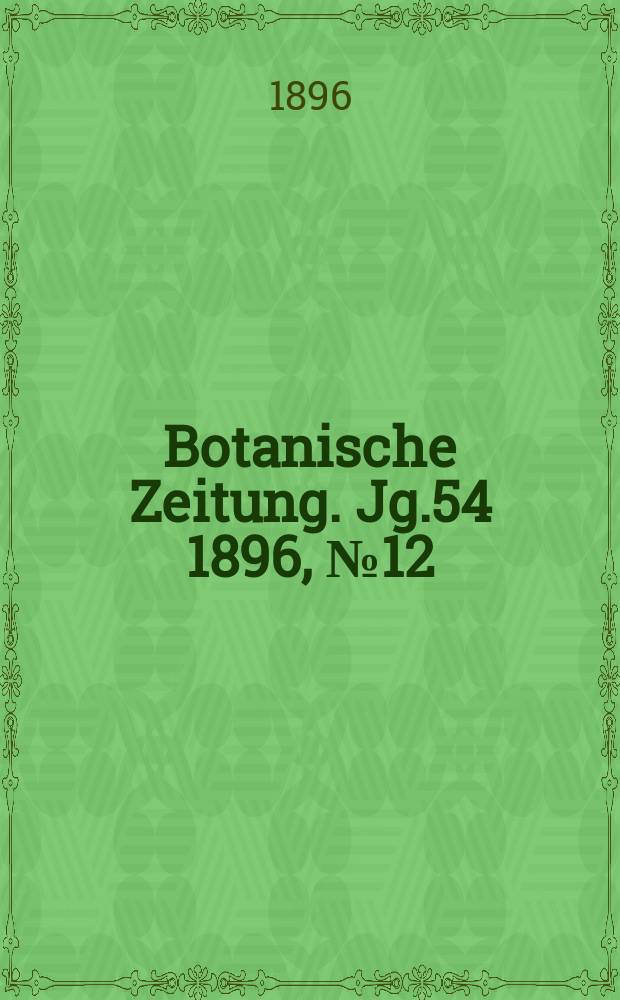 Botanische Zeitung. Jg.54 1896, №12