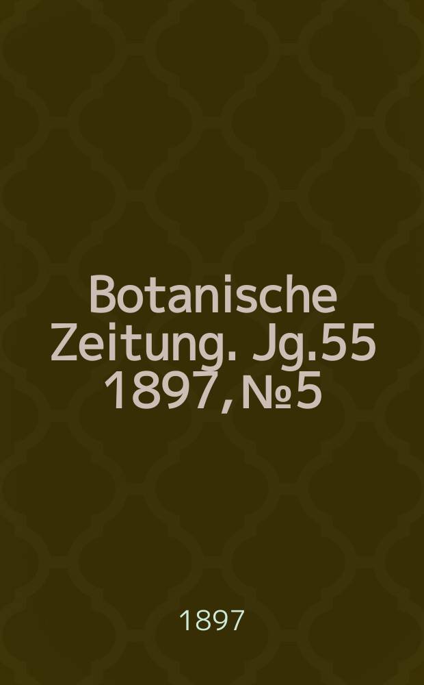 Botanische Zeitung. Jg.55 1897, №5