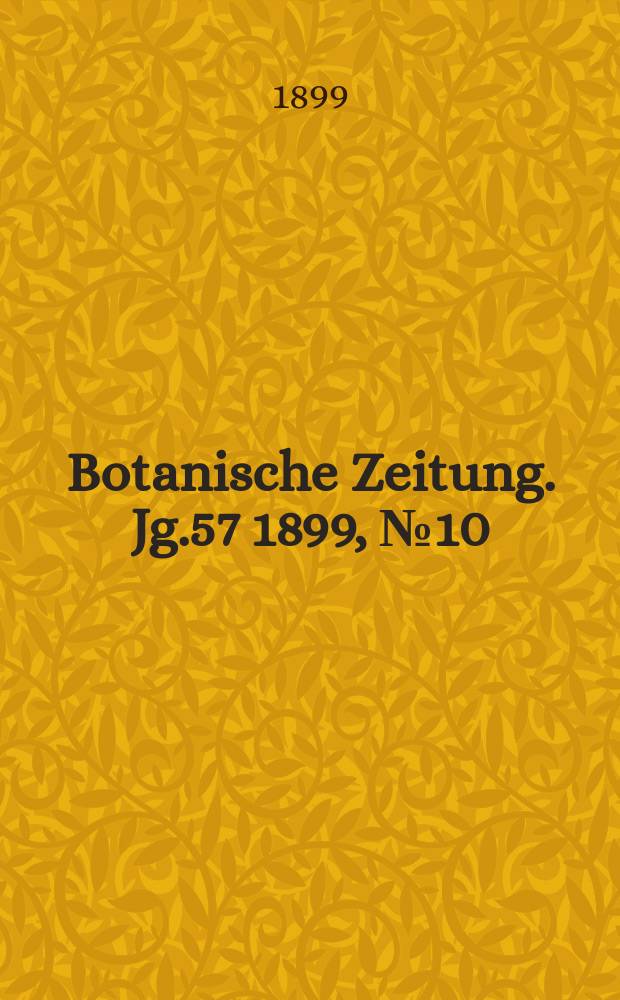 Botanische Zeitung. Jg.57 1899, №10