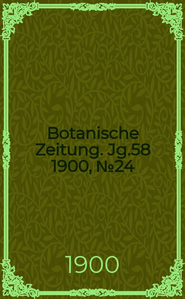 Botanische Zeitung. Jg.58 1900, №24