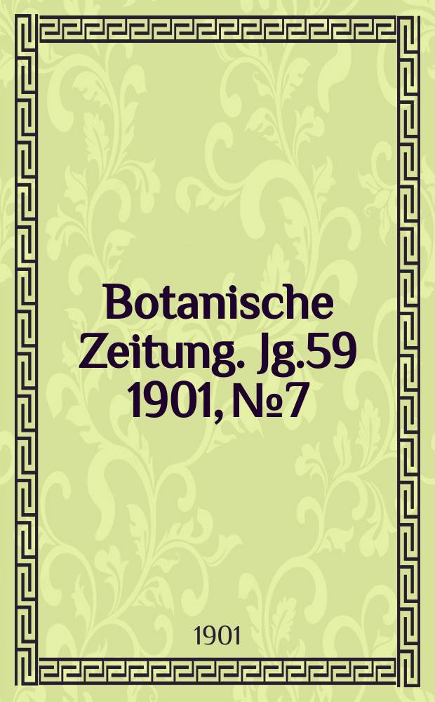 Botanische Zeitung. Jg.59 1901, №7