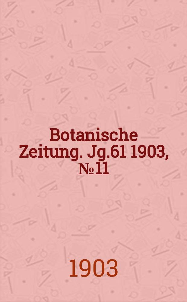 Botanische Zeitung. Jg.61 1903, №11