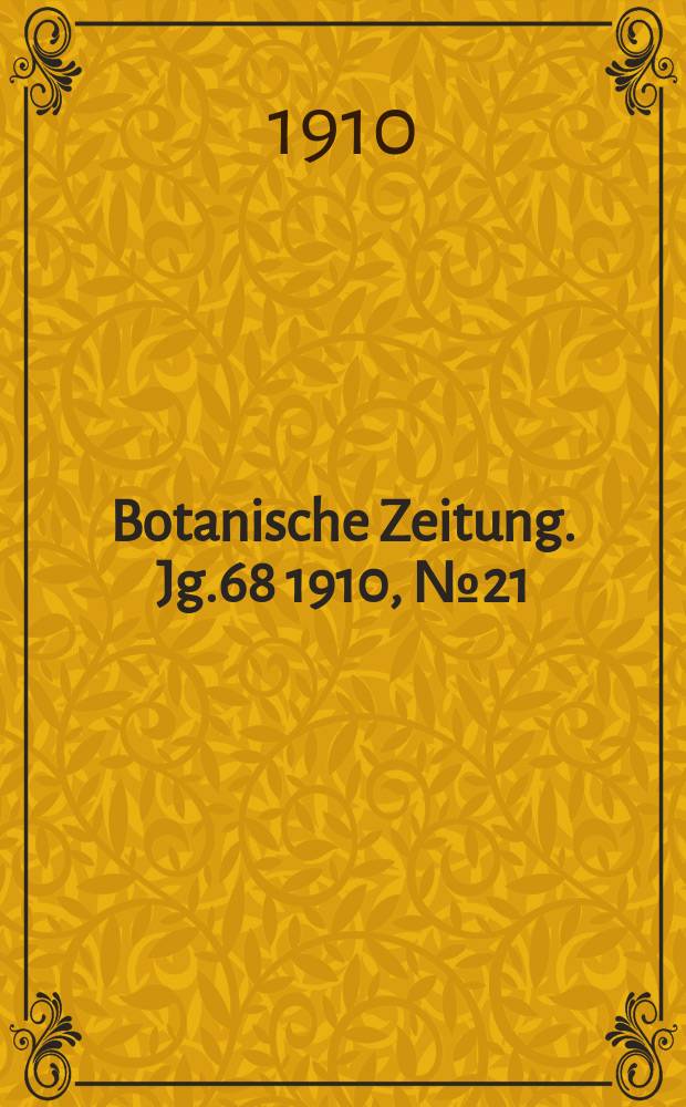 Botanische Zeitung. Jg.68 1910, №21
