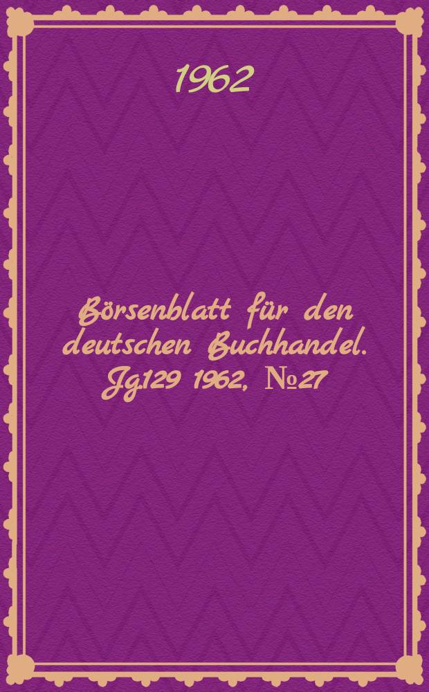 Börsenblatt für den deutschen Buchhandel. Jg.129 1962, №27