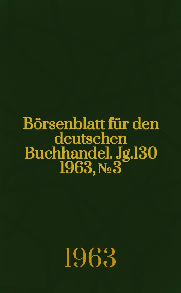 Börsenblatt für den deutschen Buchhandel. Jg.130 1963, №3