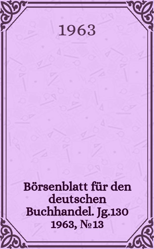 Börsenblatt für den deutschen Buchhandel. Jg.130 1963, №13