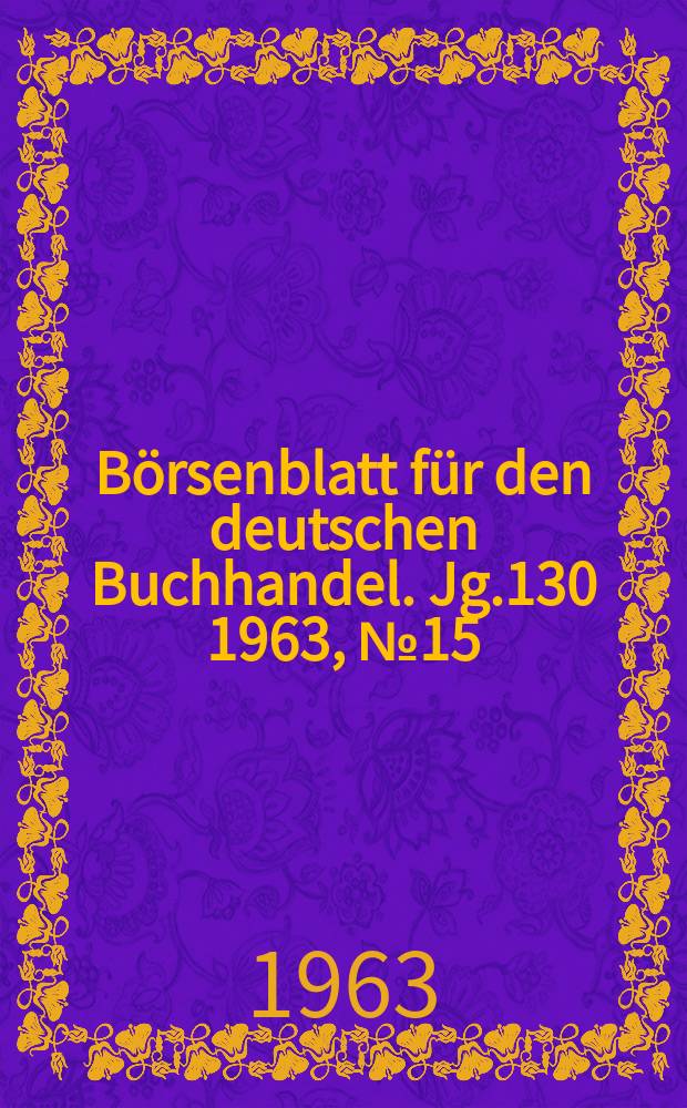 Börsenblatt für den deutschen Buchhandel. Jg.130 1963, №15