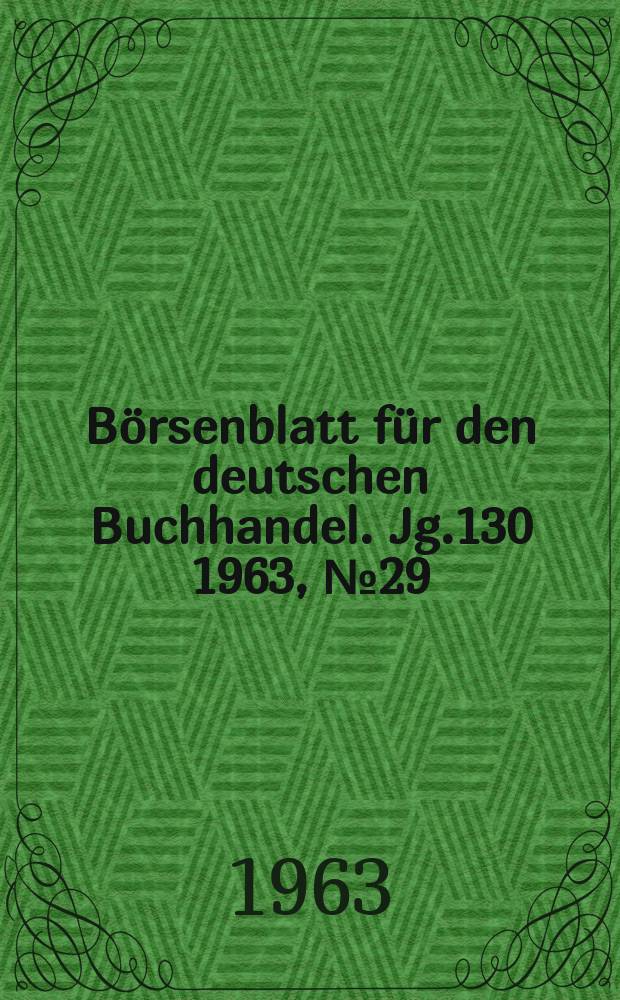 Börsenblatt für den deutschen Buchhandel. Jg.130 1963, №29