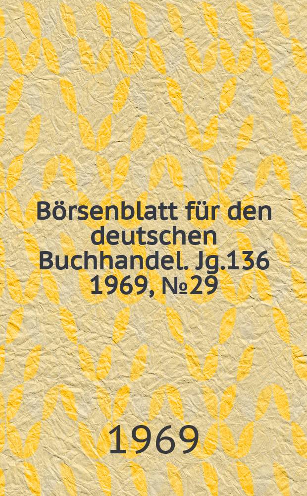 Börsenblatt für den deutschen Buchhandel. Jg.136 1969, №29
