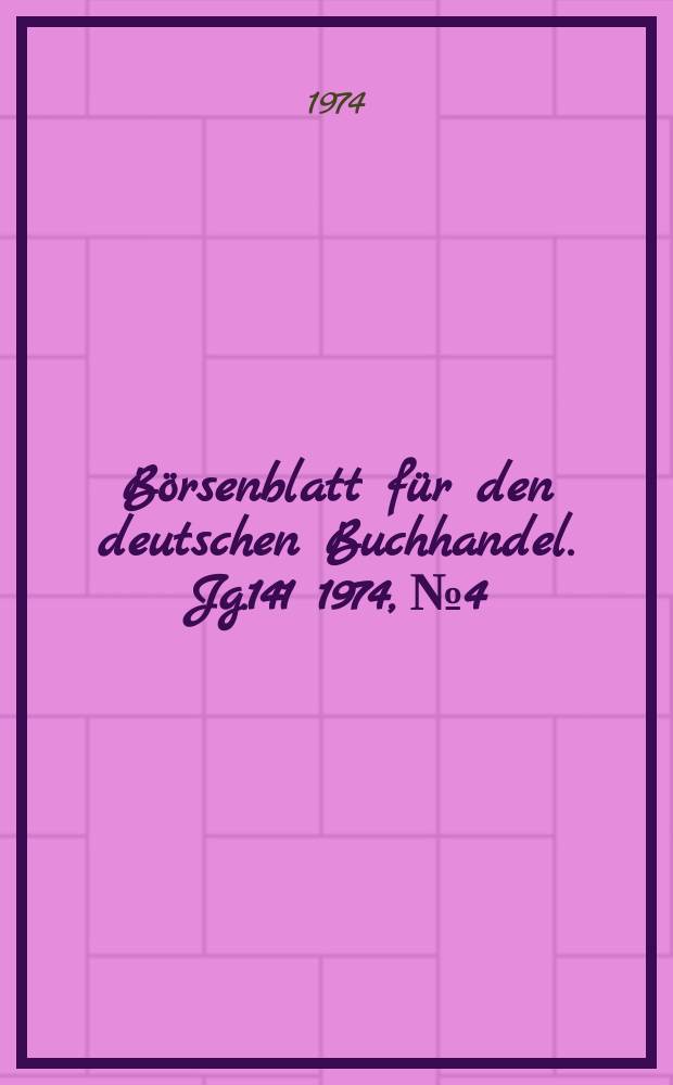 Börsenblatt für den deutschen Buchhandel. Jg.141 1974, №4