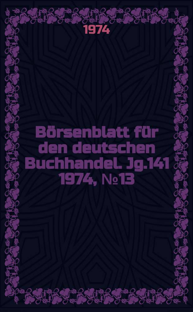 Börsenblatt für den deutschen Buchhandel. Jg.141 1974, №13