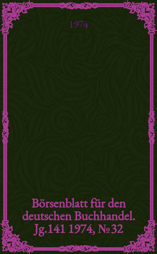 Börsenblatt für den deutschen Buchhandel. Jg.141 1974, №32
