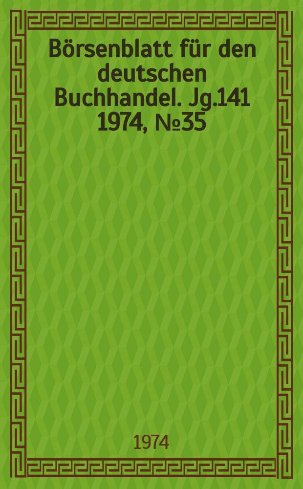Börsenblatt für den deutschen Buchhandel. Jg.141 1974, №35