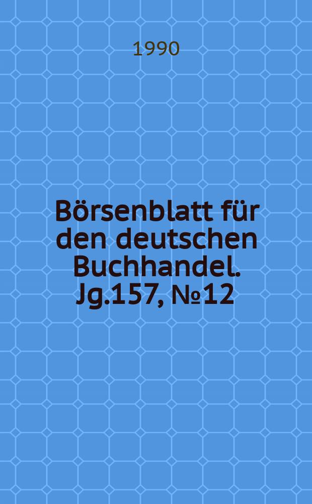Börsenblatt für den deutschen Buchhandel. Jg.157, №12