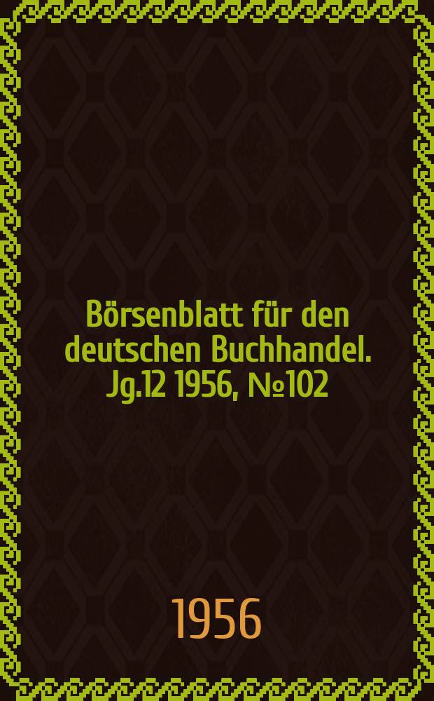 Börsenblatt für den deutschen Buchhandel. Jg.12 1956, №102