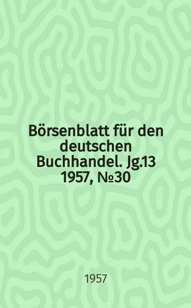 Börsenblatt für den deutschen Buchhandel. Jg.13 1957, №30