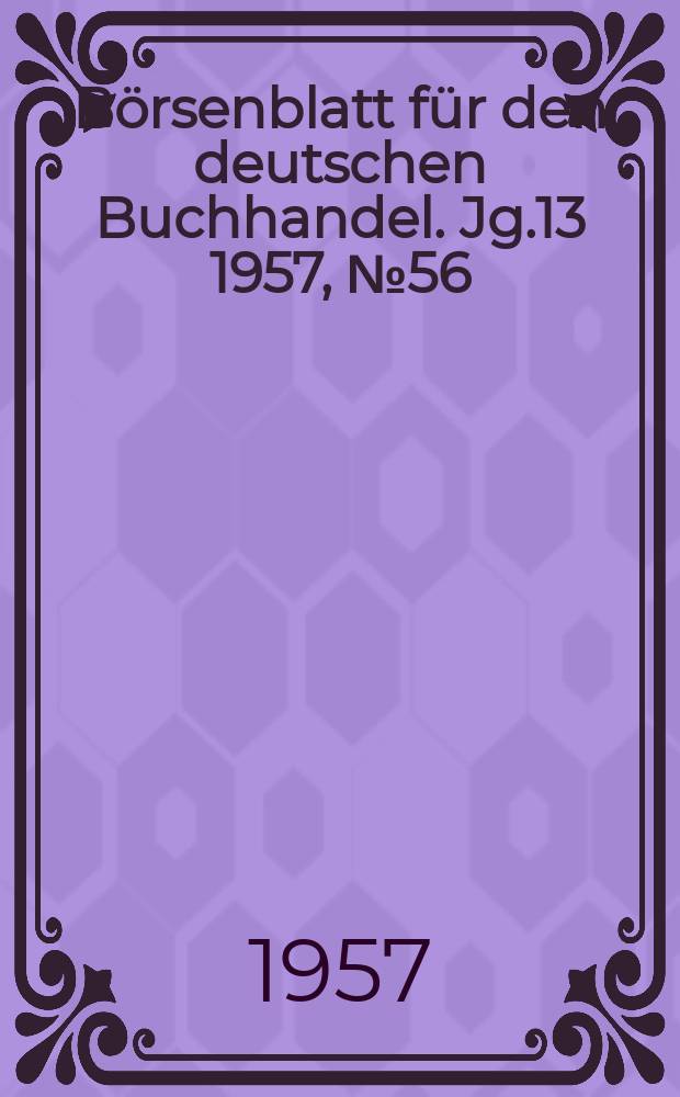 Börsenblatt für den deutschen Buchhandel. Jg.13 1957, №56