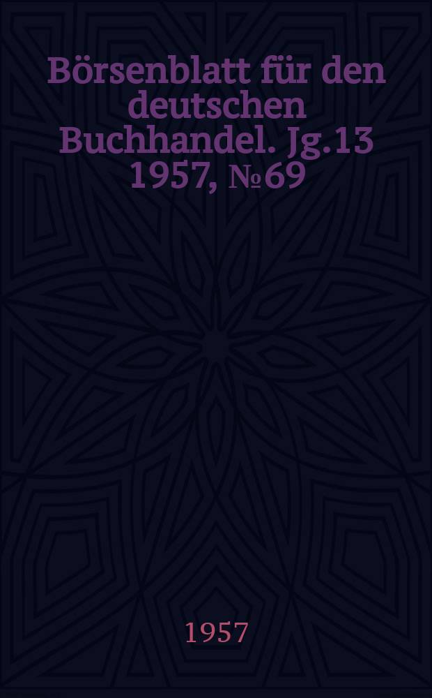 Börsenblatt für den deutschen Buchhandel. Jg.13 1957, №69