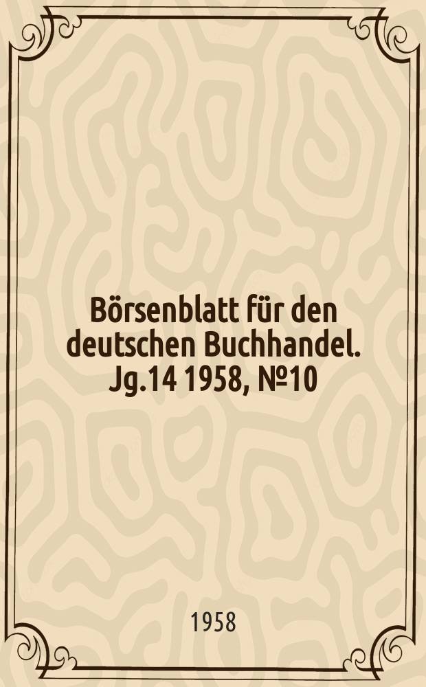 Börsenblatt für den deutschen Buchhandel. Jg.14 1958, №10