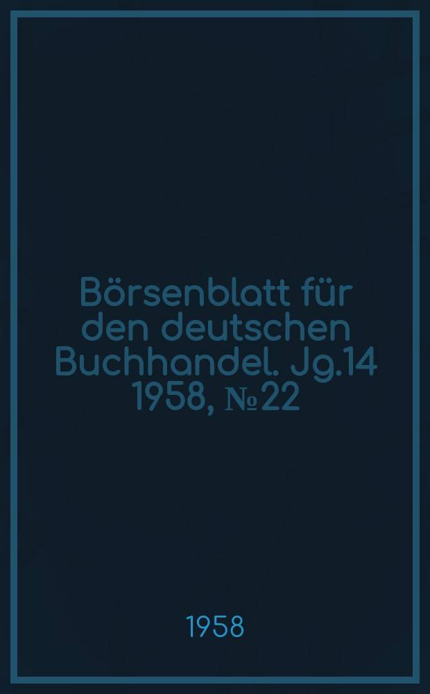 Börsenblatt für den deutschen Buchhandel. Jg.14 1958, №22