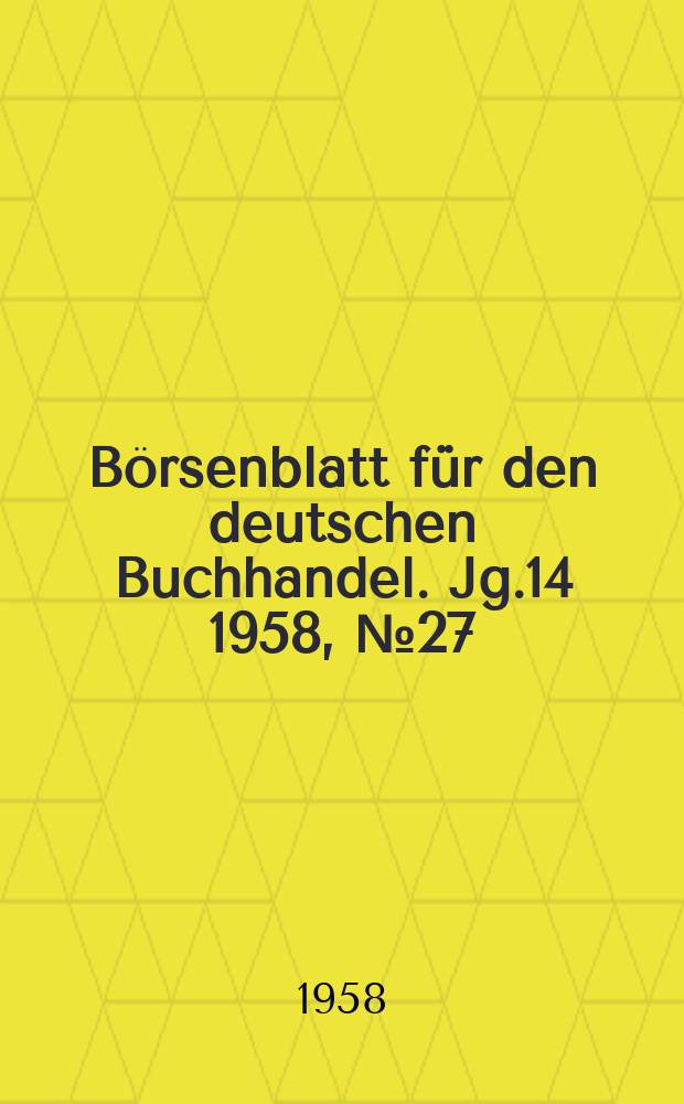 Börsenblatt für den deutschen Buchhandel. Jg.14 1958, №27