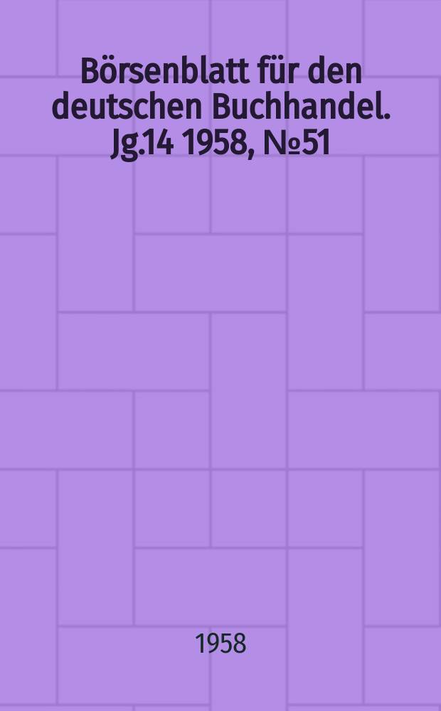 Börsenblatt für den deutschen Buchhandel. Jg.14 1958, №51